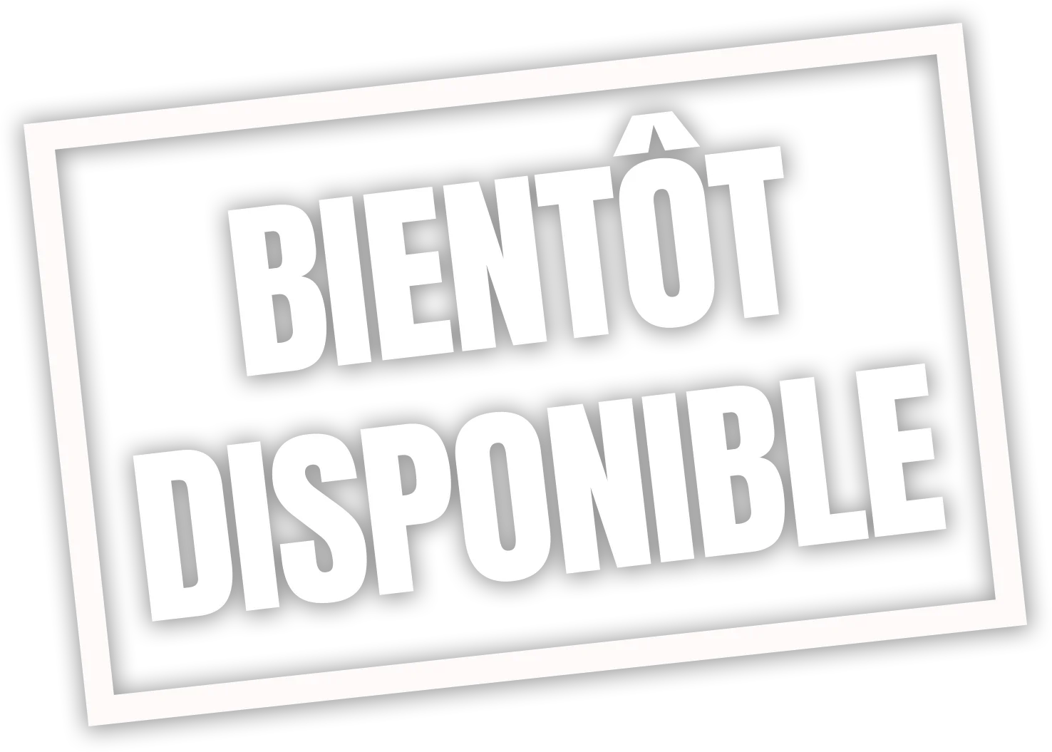 Bientôt disponible